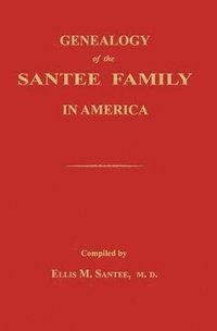 bokomslag Genealogy of the Santee Family in America