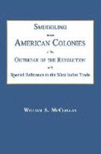 bokomslag Smuggling in the American Colonies at the Outbreak of the Revolution with Special Reference to the West Indies Trade