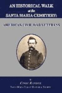 Cindy Ransick - An Historical Walk at the Santa Maria Cemetery: American Civil War Veterans, Häftad