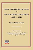 bokomslag Index to Marriage Notices in Southern Churchman, 1835-1941. Two Volumes in One