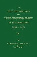 bokomslag The First Explorations of the Trans-Allegheny Region by the Virginians, 1650-1674