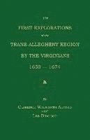 bokomslag The First Explorations of the Trans-Allegheny Region by the Virginians, 1650-1674