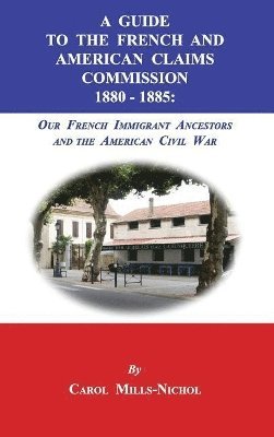 Guide to the French and American Claims Commission 1880-1885