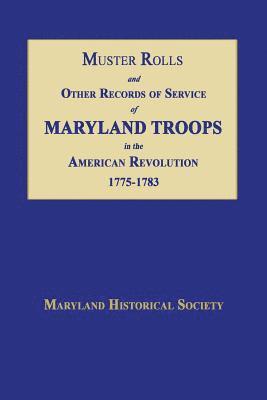 bokomslag Muster Rolls and Other Records of Service of Maryland Troops in the American Revolution 1775-1783