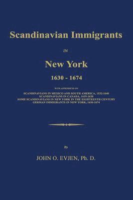 John O Evjen, John O. Evjen - Scandinavian Immigrants in New York 1630-1674, Häftad