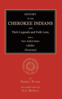 bokomslag History of the Cherokee Indians and Their Legends and Folk Lore. With a New Added Index