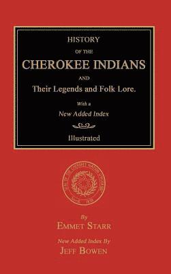 History of the Cherokee Indians and Their Legends and Folk Lore. With a New Added Index 1