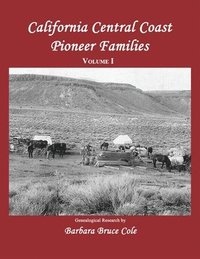 bokomslag California Central Coast Pioneer Families. Volume I