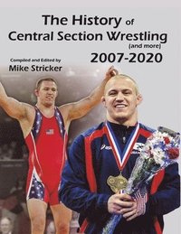 bokomslag The History of Central Section Wrestling and more (2007-2020)