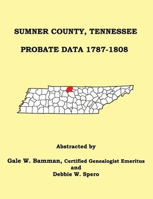 Sumner County, Tennessee Probate Data 1787-1808 1