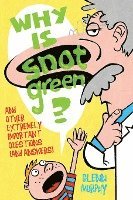 bokomslag Why Is Snot Green?: And Other Extremely Important Questions (and Answers)