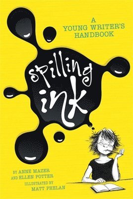 Anne Mazer, Ellen Potter - Spilling Ink: A Young Writer's Handbook, Häftad