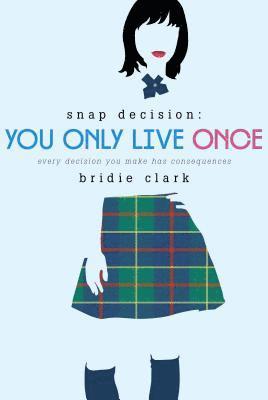 You Only Live Once: Every Decision You Make Has Consequences 1
