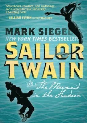 Mark Siegel - Sailor Twain: Or: The Mermaid in the Hudson, Häftad