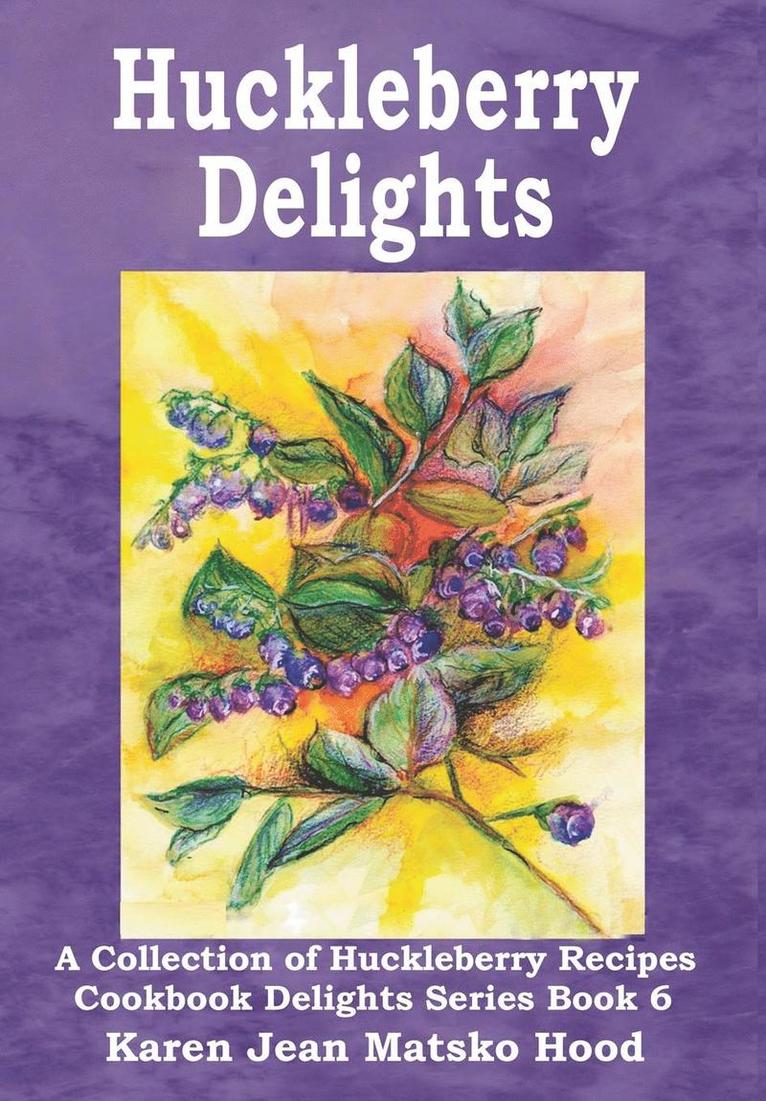 Huckleberry Delights Cookbook 1