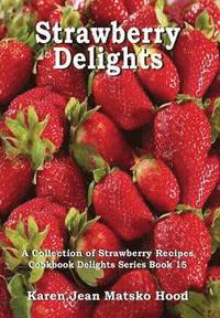 bokomslag Strawberry Delights Cookbook