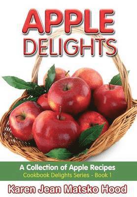 bokomslag Apple Delights Cookbook