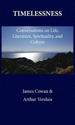 James G Cowan, Arthur James Versluis - Timelessness, Inbunden