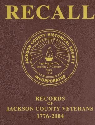 Recall Records of Jackson County Veterans, 1776-2004 1
