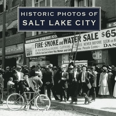 Jeff Burbank - Historic Photos of Salt Lake City, Inbunden