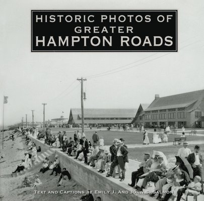 Historic Photos of Greater Hampton Roads 1
