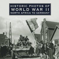 bokomslag Historic Photos of World War II: North Africa to Germany