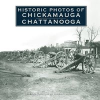 bokomslag Historic Photos of Chickamauga Chattanooga