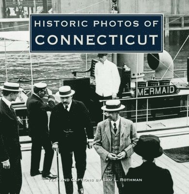 Historic Photos of Connecticut 1