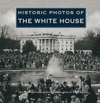 bokomslag Historic Photos of the White House