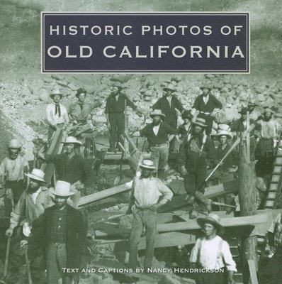 Historic Photos of Old California 1