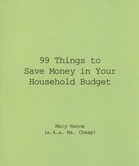 bokomslag 99 Things to Save Money in Your Household Budget