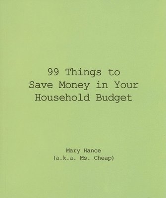 99 Things to Save Money in Your Household Budget 1