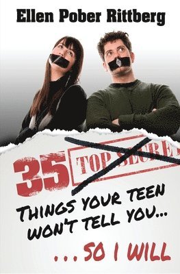35 Things Your Teen Won't Tell You, So I Will 1