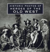 bokomslag Historic Photos of Heroes of the Old West