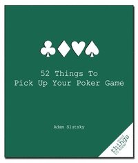 bokomslag 52 Things to Pick Up Your Poker Game