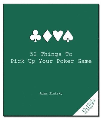 52 Things to Pick Up Your Poker Game 1