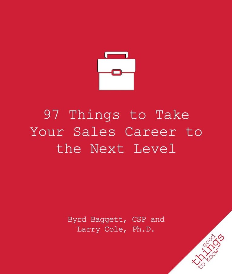 Byrd Baggett, Larry Cole - 97 Things to Take Your Sales Career to the Next Level, Häftad
