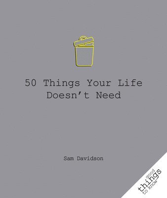 50 Things Your Life Doesn't Need 1