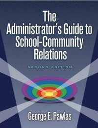 bokomslag Administrator's Guide to School-Community Relations, The