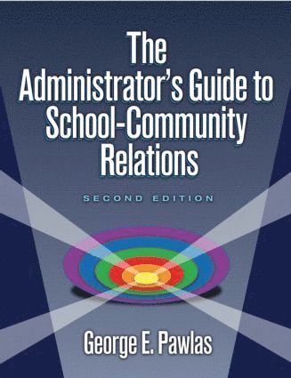 bokomslag Administrator's Guide to School-Community Relations, The