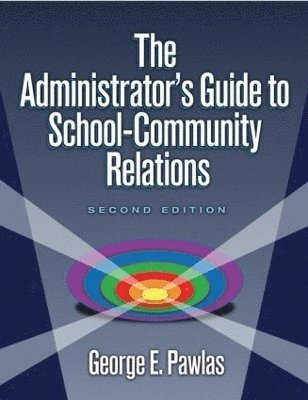 Administrator's Guide to School-Community Relations, The 1