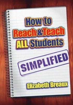 Elizabeth Breaux - How to Reach and Teach All Students-Simplified, Häftad