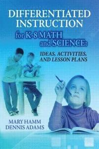 bokomslag Differentiated Instruction for K-8 Math and Science