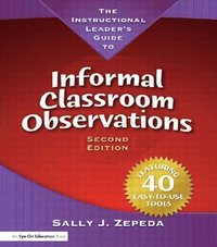 bokomslag The Instructional Leader's Guide to Informal Classroom Observations