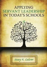 bokomslag Applying Servant Leadership in Today's Schools