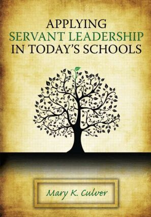 Mary Culver - Applying Servant Leadership in Today's Schools, Häftad