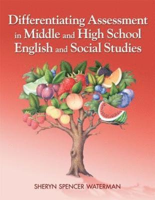 Differentiating Assessment in Middle and High School English and Social Studies 1