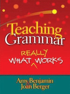 Amy Benjamin, Joan Berger, USA) Benjamin, Amy (National Literacy Consultant - Teaching Grammar, Häftad