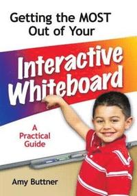 bokomslag Getting the Most Out of Your Interactive Whiteboard