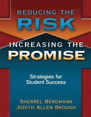 Reducing the Risk, Increasing the Promise 1